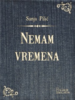 Sanja Pili� - Nemam vremena