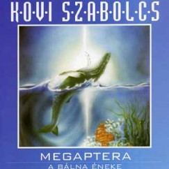 Kövi Szabolcs - Megaptera - A bálna éneke - Karton tokos CD