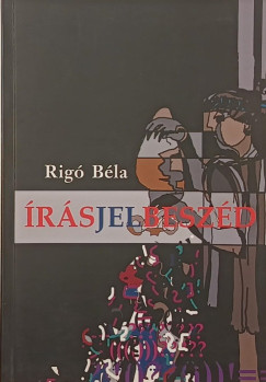 Rigó Béla - Írásjelbeszéd