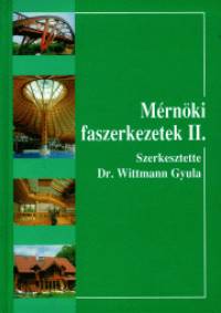 Dr. Wittmann Gyula - Mrnki faszerkezetek II.
