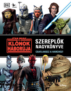 Jason Fry - Star Wars: A klónok háborúja - Szereplõk nagykönyve