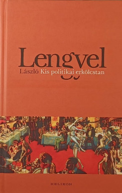 Lengyel Lszl - Kis politikai erklcstan