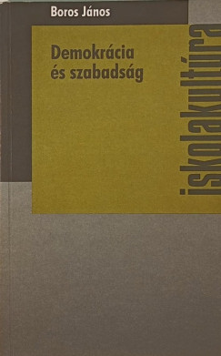 Boros Jnos - Demokrcia s szabadsg - dediklt