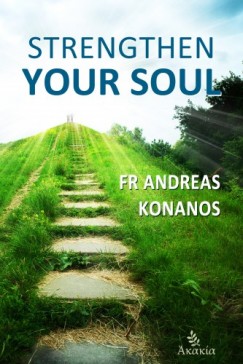 Fr Andreas Konanos - Strengthen your Soul