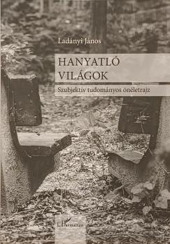 Ladányi János - Hanyatló világok