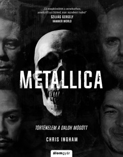 Chris Ingham - Metallica - Trtnelem a dalok mgtt