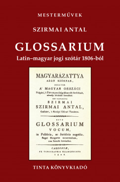 Szirmai Antal - Glossarium - Latin-magyar jogi sztr 1806-bl