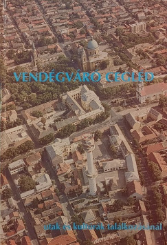 Reznák Erzsébet (Szerk.) - Surányi Dezső (Szerk.) - Vendégváró Cegléd (dedikált)