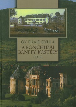 Gy. Dvid Gyula - A bonchidai Bnffy-kastly