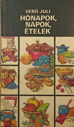 Verő Juli - Hónapok, napok, ételek