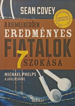 Sean Covey - A kiemelkedően eredményes fiatalok 7 szokása