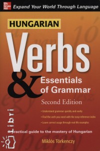 Trkenczy Mikls - Hungarian Verbs & Essentials of Grammar