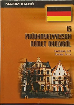 Kszony Rzsa - Svnyhzy Edit - 15 prbanyelvvizsga nmet nyelvbl
