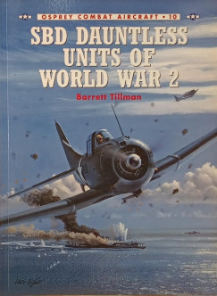 Barrett Tillman - SBD Dauntless Units of World War 2
