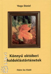 Varga Dniel - Knny oktberi haldoklstrtnetek