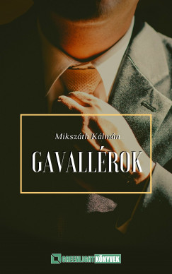 Miksz�th K�lm�n - Gavall�rok