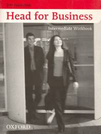 Jon Naunton - Head for Business Intermediate Workbook