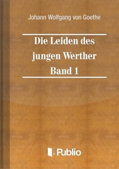 Von Goethe Johann Wolfgang - Die Leiden des jungen Werther - Band 1