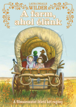 Laura Ingalls Wilder - A farm, ahol �l�nk