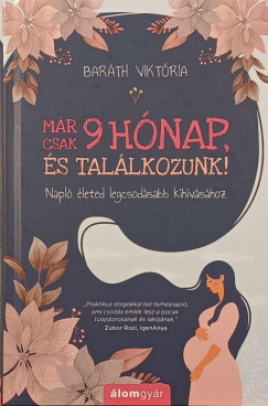 Baráth Viktória - Már csak 9 hónap, és találkozunk!