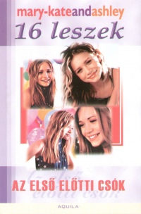 Ashley Olsen - Mary Kate Olsen - 16 leszek - Az els eltti csk