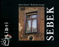 Epress Jzsef - Wodicska Gyrgy - Sebek