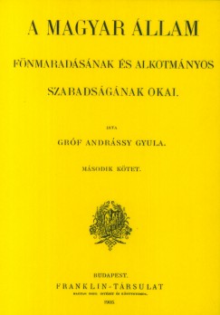 Grf Andrssy Gyula - A magyar llam fnmaradsnak s alkotmnyos szabadsgnak okai II.