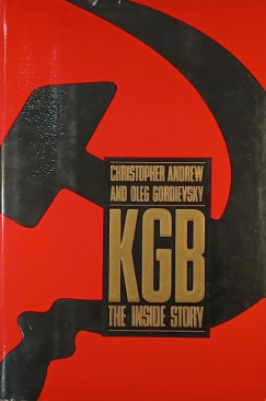 Christopher Andrew - Oleg Gordievsky - KGB - The Inside Story