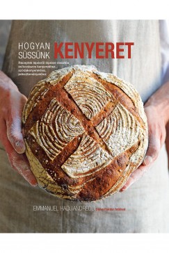 Emanuel Hadjiandreou - Hogyan sssnk kenyeret?