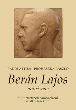 Paddi Attila - Prohszka Lszl - Bern Lajos mvszete
