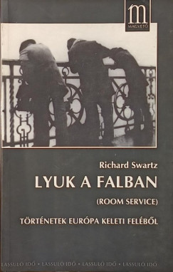 Richard Swartz - Lyuk a falban (Room Service)