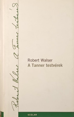 Robert Walser - A Tanner testvérek
