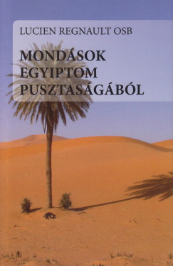 Lucien Regnault - Mondsok Egyiptom pusztasgbl