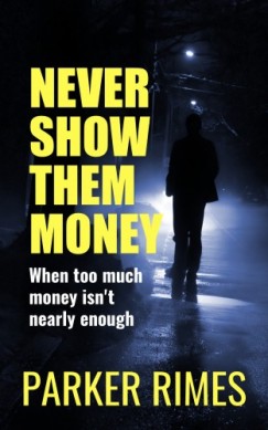 Parker Rimes - Never Show Them Money