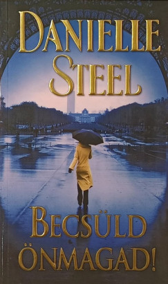 Danielle Steel - Becs�ld �nmagad!