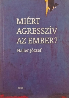 Haller J�zsef - Mi�rt agressz�v az ember?