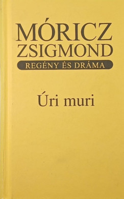 Móricz Zsigmond - Úri muri