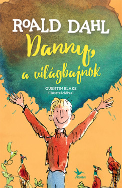 Roald Dahl - Danny, a vilgbajnok