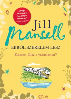 Jill Mansell - Ebbl szerelem lesz