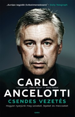 Carlo Ancelotti - Chris Brady - Mike Forde - Csendes vezets