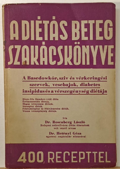 Hetényi Géza - Dr. Rosenberg László - A diétás beteg szakácskönyve