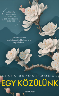 Clara Dupont-Monod - Egy kzlnk
