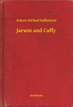 Robert Michael Ballantyne - Jarwin and Cuffy