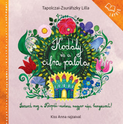 Tapolczai-Zsuráfszky Lilla - Kodály és a cirfa palota - Képes lapozó