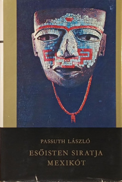Passuth László - Esőisten siratja Mexikót