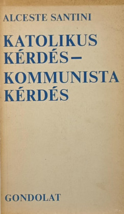 Alceste Santini - Katolikus krds - kommunista krds