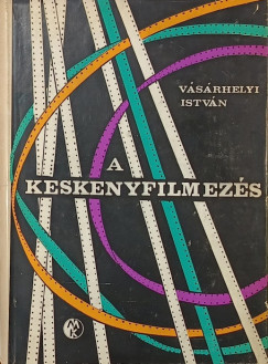 Vsrhelyi Istvn - A keskenyfilmezs