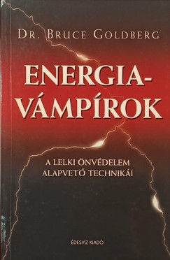 Dr. Bruce Goldberg - Energiavámpírok