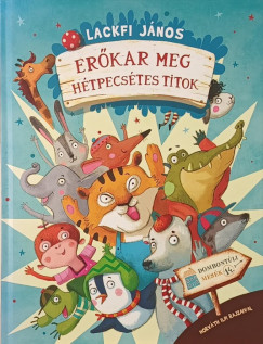 Lackfi János - Erőkar meg hétpecsétes titok