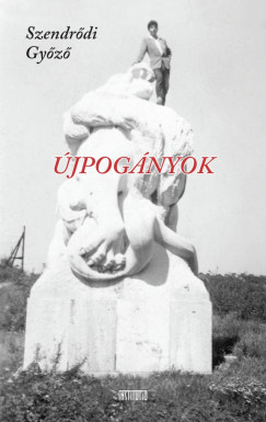 Szendr�di Gy�z� - �jpog�nyok